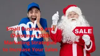 Small Business and Christmas 2020: Marketing Strategies to Increase Your Sales
