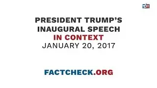 President Trump's Inaugural Address In Context - FactCheck.org