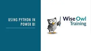 Wise Owl Webinar - Using Python in Power BI