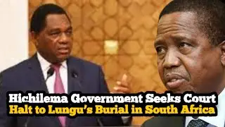 Zambia Demands Urgent Inspection of Lungu&rsquo;s Body Amid Burial Dispute with Family