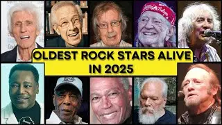 20+ OLDEST Rock Stars Still Alive in 2025