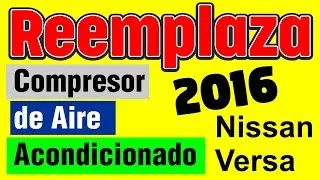 Cómo reemplazar el Compresor de Aire de un 2016 Nissan Versa