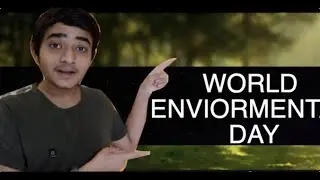 World Environment Day | Why Do We celebrate It | Nirvan Neeti