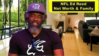Meet Ed Reed’s Entire Life Story (WIFE) Kids, Net Worth, Lifestyle & How He Became an NFL Legend