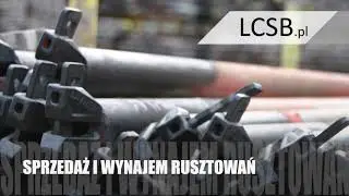 Wynajem i montaż rusztowań LCSB