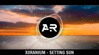 Xoranium - Setting Sun [Copyright Free]