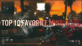 My Top 10 Favorite MWR Clips