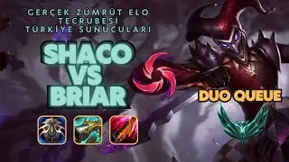 Z&uuml;mr&uuml;t Elo Duo / Shaco vs Briar karşılaşması  / B&ouml;l&uuml;m: 52