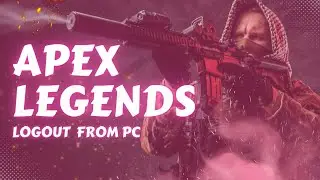 How to Log Out of Apex Legends Account 2024 |  Logout on Pc