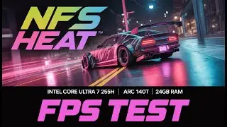 Intel Arc 140T NFS Heat Benchmark | Core Ultra 7 255H Performance