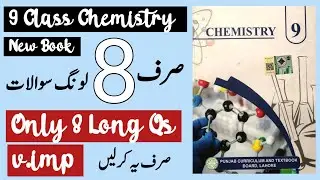 9 Class Chemistry new book important Long Questions - 9 Class chemistry guess paper 2026
