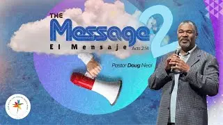 Christian Life Center South Bend | The Message Part. 2 | Pastor Doug Neal
