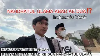 VLOG MASISIR🔥 NAHDHATUL ULAMA' ABAD KE DUA DI MESIR‼️