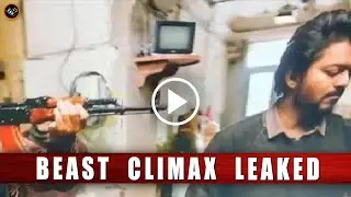 Beast Climax Leaked &ndash; Thalapathy Vijay &ndash; Beast Update