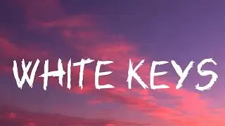 White Keys (Lyrics)