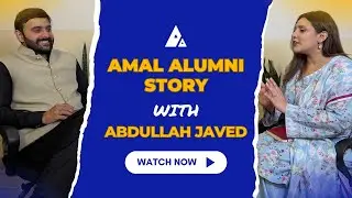 Alumni Story with Abdullah Javed | Amal Academy