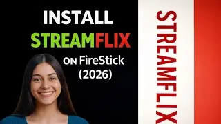 StreamFlix App on FireStick | Easy Installation Guide