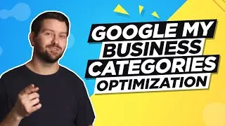 Google My Business Categories Optimization