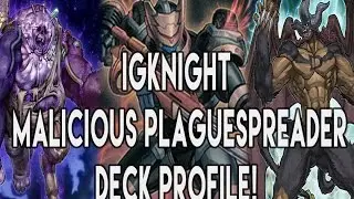 *YUGIOH* BEST! IGKNIGHTS MALICIOUS PLAGUESPREADER DECK PROFILE 2016!