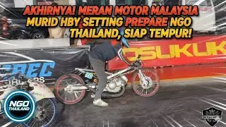 MERAN MOTOR MALAYSIA MURID HBY SETTING PREPARE EVENT NGO THAILAND! AKHIRNYA BERANGKAT!