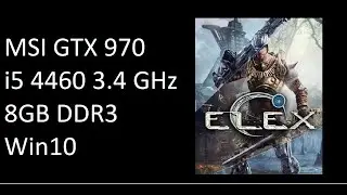 Elex | GTX 970, i5 4460, 8GB DDR3 | FPS Monitor