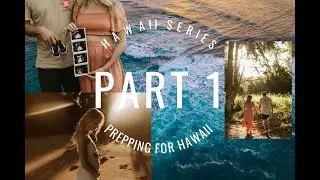 Preparing For Hawaii-Hawaii Series Pt.1
