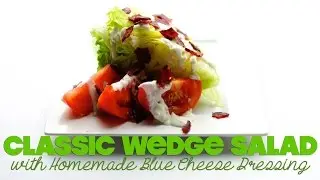 Classic Wedge Salad with Light Homemade Blue Cheese Dressing