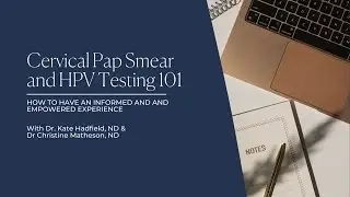 Pap Smear & HPV Testing 101