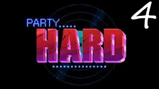 Party Hard Gameplay Part 4 - NeonTop Party
