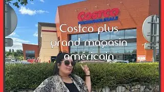 1er partie :Costco le plus grand magasin américain en France !