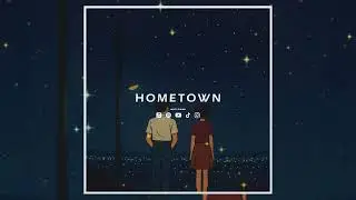 HOMETOWN &ndash; LO-FI R&B ✨