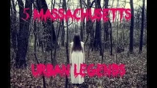 5 Massachusetts Urban Legends