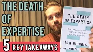 5 Key Lessons from The Death of Expertise by Tom Nichols | Book Review