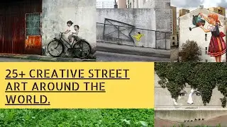 25+ Creative Street Art Around The World