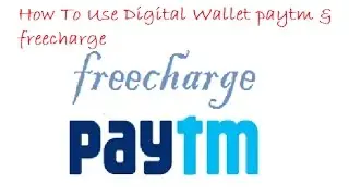 How to Use Digital Wallet Paytm & Freecharge