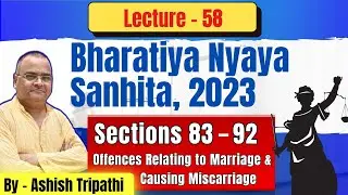 BNS Section 83&ndash;92 | Offences Relating to Marriage & Causing Miscarriage | IPC 496&ndash;498A, 366, 312&ndash;315