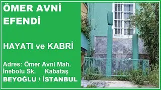 &Ouml;MER AVNİ EFENDİ ( İstanbul Evliyaları - İstanbul T&uuml;rbeleri )