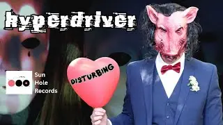 Hyperdriver  -  Disturbing from the album Disturbing on Sun Hole Records