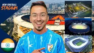 Upcoming new football Stadium in India 2024-2025