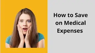 How to Save on Medical Expenses