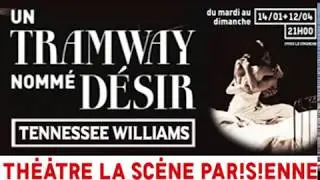UN TRAMWAY NOMME DESIR - THEATRE LA SCENE PARISIENNE