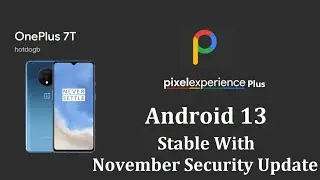 🔥 How to Install Official Pixel Experience Plus Stable Rom on OnePlus 7T | Android 13 | Nov Update 🔥