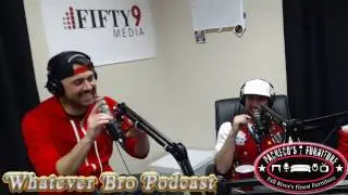 Whatever Bro Podcast - Ep. 34