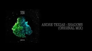 Andre Texias - Shadows (original mix)