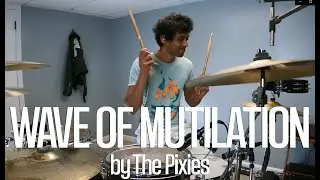 Wave of Mutilation by The Pixies (drum cover)