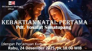 Kebaktian Natal Pertama, 24 Desember 2025