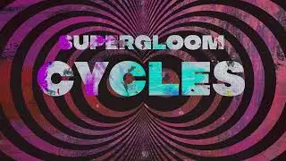 supergloom- Cycles (Official Audio)