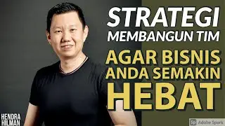STRATEGI MEMBANGUN TIM AGAR BISNIS ANDA SEMAKIN HEBAT