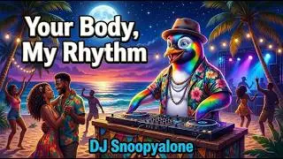 💗🌴💗YOUR BODY, MY RHYTHM | DJ Snoopyalone - RaggaLove 💗🌴💗