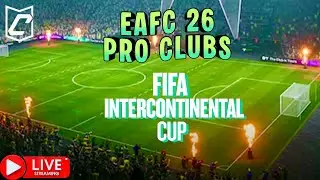 EAFC 26 Pro Clubs - FIFA intercontinental Cup competition